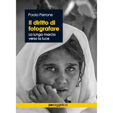 Il diritto di fotografare. La lunga marcia verso la luce