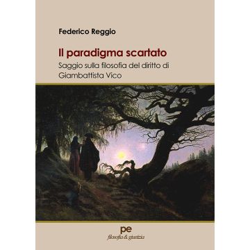 Il paradigma scartato. Saggio sulla filosofia del diritto di Giambattista Vico