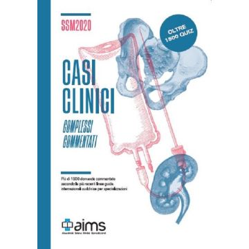 CASI CLINICI COMPLESSI COMMENTATI 2020 SSM SCUOLA DI SPECIALIZZAZIONE MEDICA AIMS