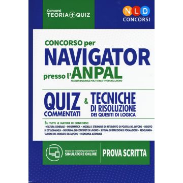 Concorso per Navigator presso l'ANPAL. Quiz commentati e tecniche di risoluzione dei quesiti di logica. Con simulatore online