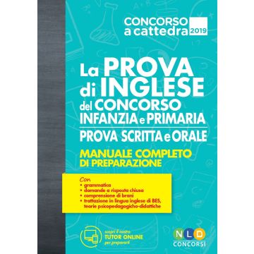 La prova di inglese del concorso scuola infanzia e primaria prova scritta e orale. Manuale completo di preparazione