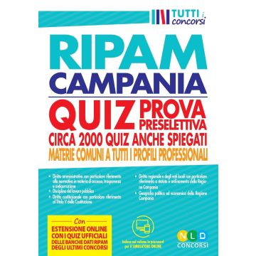 Concorso Regione Campania. Quiz RIPAM prova preselettiva. Circa 2000 quiz spiegati. Materie comuni a tutti i profili professionali. Con software di simulazione
