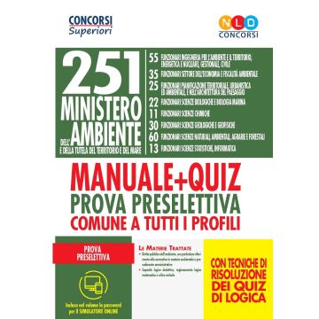 251 posti Ministero dell'Ambiente e della tutela del territorio e del mare. MANUALE + QUIZ per la preparazione alla prova preselettiva comune a tutti i profili. Con software di simulazione