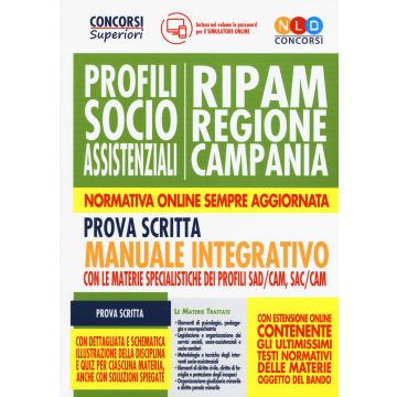 Concorso RIPAM Regione Campania. Profili socio-assistenziali. Manuale integrativo per la prova scritta con le materie specialistiche dei profili SAD/CAM, SAC/CAM. Con software di simulazione