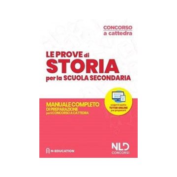 Storia nella scuola secondaria. Manuale di preparazione alle prove scritte e orali. Concorso a cattedra 2020