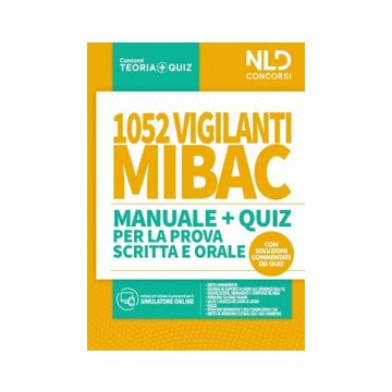 1052 vigilanti MIBAC. Manuale e quiz per la prova scritta e orale