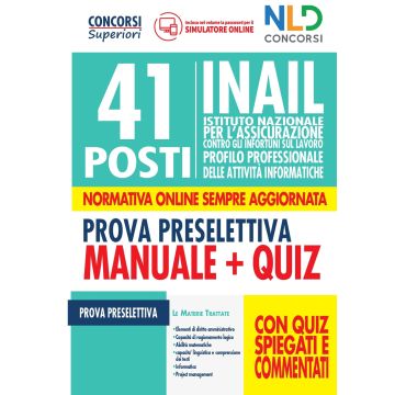 41 posti INAIL profilo professionale delle attività informatiche. Manuale + Quiz per la prova preselettiva
