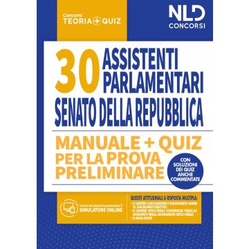 Concorso 30 assistenti parlamentari al Senato della Repubblica. Manuale + quiz per la prova preliminare. Con software di simulazione