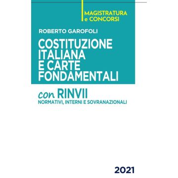 Costituzione italiana e carte fondamentali. Con rinvii normativi, interni e sovranazionali