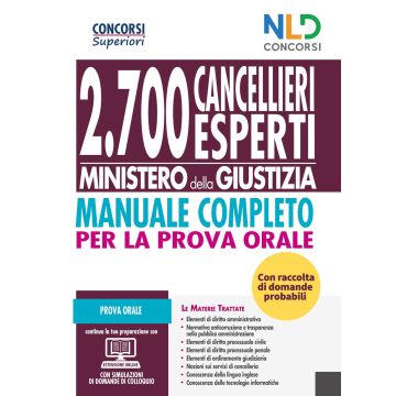 Concorso 2700 Cancellieri esperti 2020: MANUALE completo per la prova orale per il Concorso al Ministero della giustizia. Con raccolta di domande probabili
