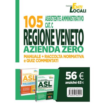 105 Assistenti Amministrativi Cat. C Regione Veneto Azienda Zero. Kit completo di preparazione al concorso: Manuale e Raccolta Normativa + Quiz commentati. Con software di siulazione