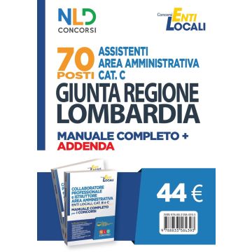70 posti Assistenti area amministrativa Cat. C. Giunta Regione Lombardia. Manuale completo + Agenda