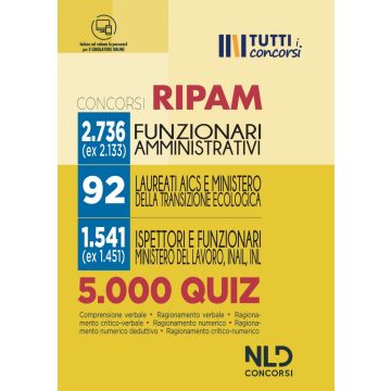5000 Quiz di Logica RIPAM per la prova scritta dei concorsi 2736 Funzionari Amministrativi + 92 Agenzia Italiana Ministero della Transizione Italiana + 1541 Ispettori e Funzionari del Lavoro Inail e INL