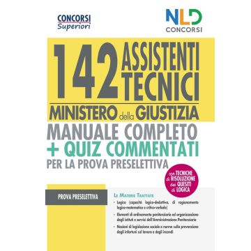 Concorso 142 Assistenti tecnici Ministero della Giustizia. Manuale completo per la preparazione alla prova preselettiva