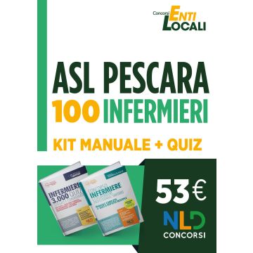 Kit Infermieri per concorso 100 infermieri Pescara: Manuale completo per la preparazione al concorso + 3000 quiz infermieri 2021