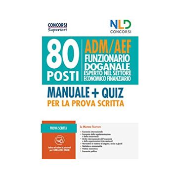 80 posti Funzionario Doganale. ADM/AEF PROVA SCRITTA. Esperto Settore Economico Finanziario - Con software di simulazione 2021