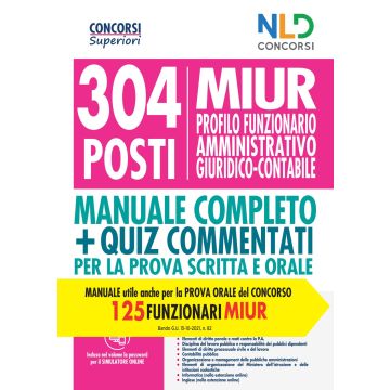 Concorso MIUR 304 posti di funzionario amministrativo giuridico contabile. Manuale completo per la preparazione alla prova scritta e orale 2021
