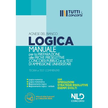 Manuale di Logica per la preparazione alle Prove Preselettive dei concorsi pubblici e ai Test di Ammissione Universitari