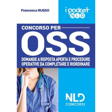 Concorso OSS - Domande a risposta aperta e procedure operative da completare e riordinare (I Pocket) 2/ed.