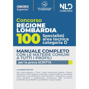 Concorso per 100 posti specialisti Area Tecnica Cat. D Regione Lombardia. Manuale completo con le materie comuni a tutti i profili. Con espansione online