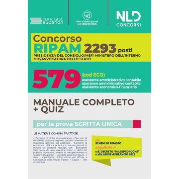 Concorso RIPAM. 2293 posti MEF, Presidenza del consiglio, Ministero dell'interno, Avvocatura dello stato: Manuale completo + Quiz concorso 579 posti assistente amministrativo contabile, assistente economico finanziario - Per la prova scritta unica