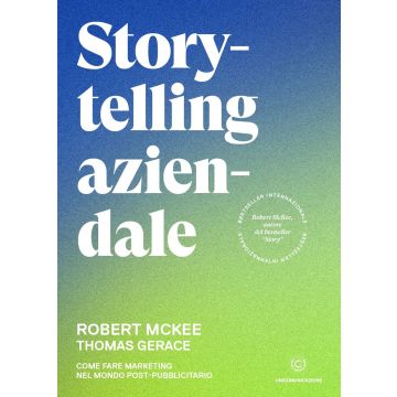 Storytelling aziendale. Come fare marketing nel mondo post-pubblicitario
