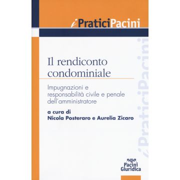Il rendiconto condominiale. Impugnazioni e responsabilità civile e penale dell'amministratore