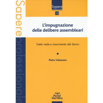Impugnazione delle delibere assembleari. Tutela reale e risarcimento del danno