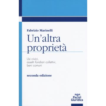 Un'altra proprietà. Usi civici, assetti fondiari collettivi, beni comuni