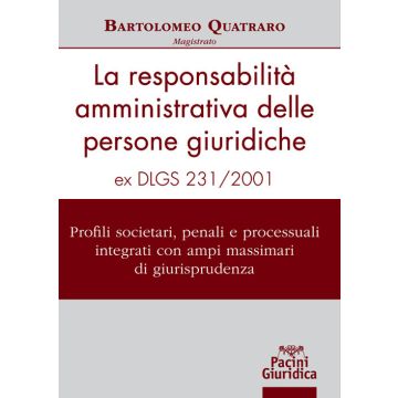 La responsabilità amministrativa delle persone giuridiche ex D.Lgs 231-2001