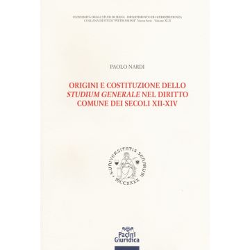 Origini e costituzione dello studium generale nel diritto comune dei secoli XII-XIV