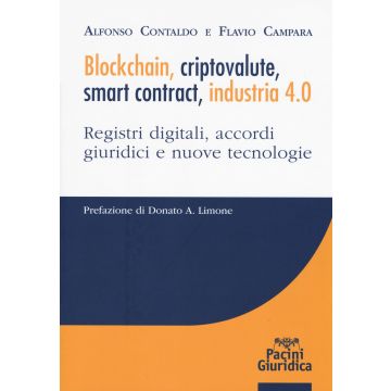 Blockchain, criptovalute, smart contract, industria 4.0. Registri digitali, accordi giuridici e nuove tecnologie