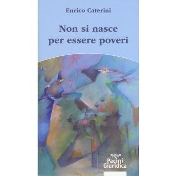 Non si nasce per essere poveri