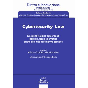 Cybersecurity law. Disciplina italiana ed europea della sicurezza cibernetica anche alla luce delle norme tecniche