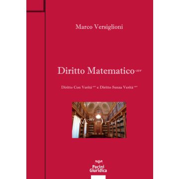 Diritto matematico. Diritto con verità e Diritto senza verità