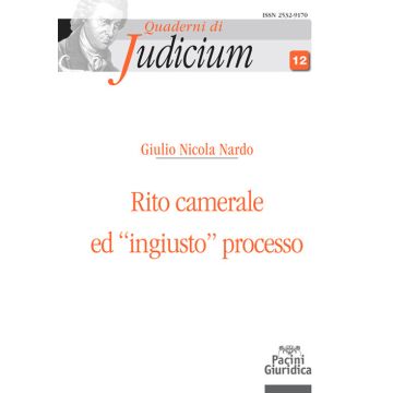 Rito camerale ed «ingiusto» processo