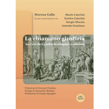La chiamano giustizia. Ma è ciò che il giudice ha mangiato a colazione