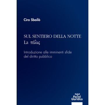 Sul sentiero della notte. La pòlis. Introduzione alle imminenti sfide del diritto pubblico
