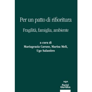 Per un patto di rifioritura. Fragilità, famiglia, ambiente