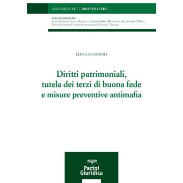 Diritti patrimoniali, tutela dei terzi di buona fede e misure preventive antimafia
