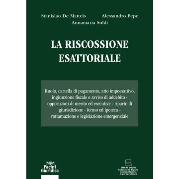 La riscossione esattoriale. Ruolo, cartella di pagamento, atto impoesattivo, ingiunzione fiscale e avviso di addebito. Opposizioni di merito ed esecutive. Riparto di giurisdizione. Fermo ed ipoteca. Rottamazione e legislazione emergenziale
