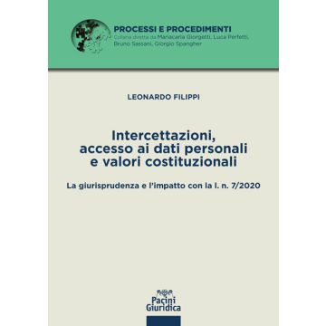 Intercettazioni, accesso ai dati personali e valori costituzionali. La giurisprudenza e l'impatto con la l. n. 7/2020