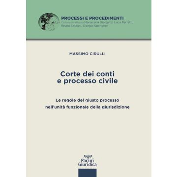 Corte dei conti e processo civile. Le regole del giusto processo nell'unità funzionale della giurisdizione