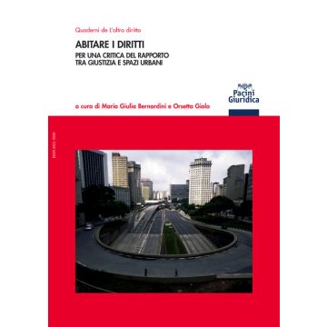 Abitare i diritti. Per una critica del rapporto tra giustizia e spazi urbani