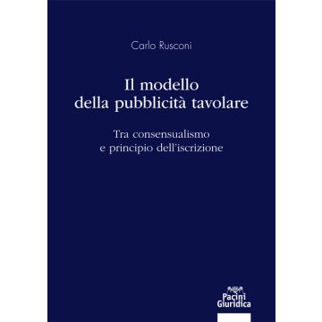 Il modello della pubblicità tavolare. Tra consensualismo e principio dell'iscrizione