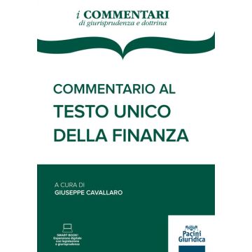 Commentario al testo unico della finanza. Aggiornato con le modifiche apportate dalla L. 178 del 30.12.2020 e dal D.Lgs n. 17 del 2.2.2021 