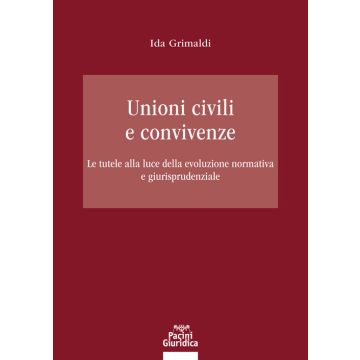 Unioni civili e convivenze. Le tutele alla luce della evoluzione normativa e giurisprudenziale