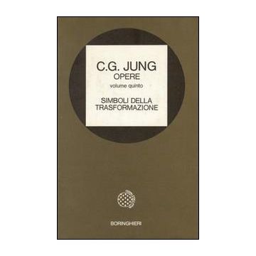 Opere. Vol. 5: Simboli della trasformazione