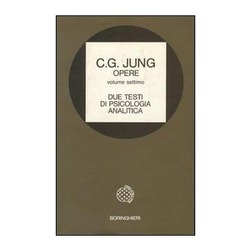 Opere. Vol. 7: Due testi di psicologia analitica
