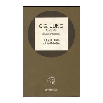 Opere. Vol. 11: Psicologia e religione